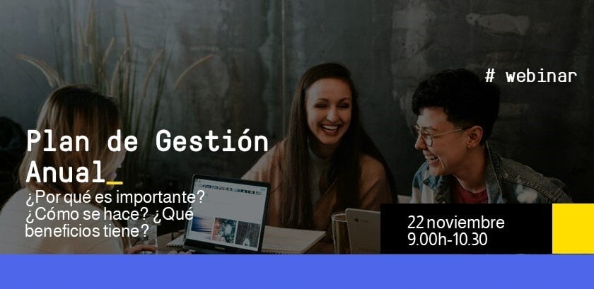 WEBINAR | Plan de Gestión Anual: ¿Por qué es importante? ¿Cómo se hace? ¿Qué beneficios tiene?